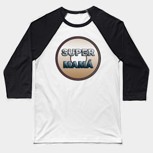 mothers day: super mom Baseball T-Shirt